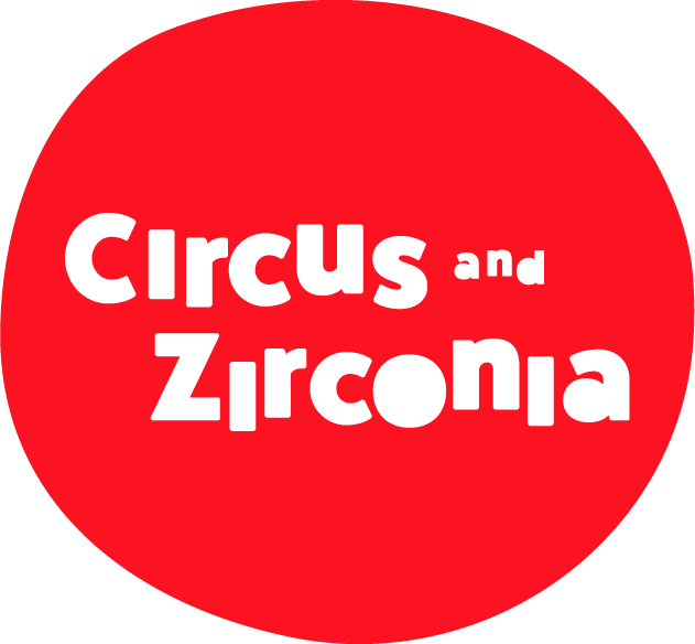 Circus and Zirconia