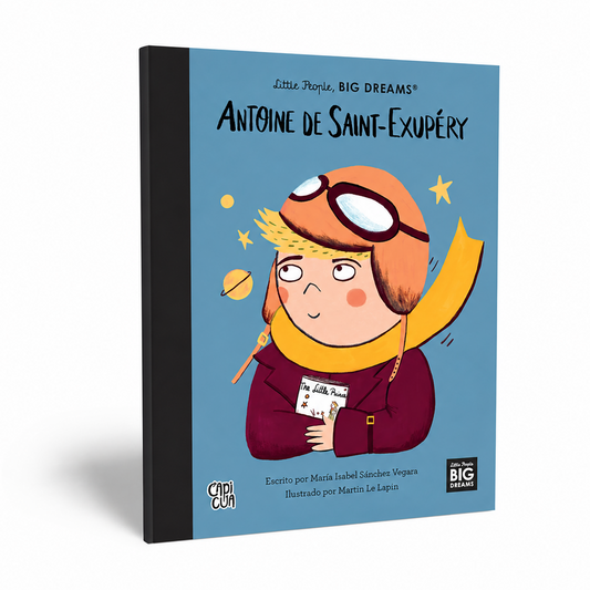 LITTLE PEOPLE, BIG DREAMS: ANTOINE DE SAINT-EXUPÉRY