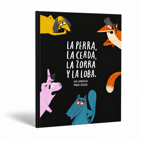 LA PERRA, LA CERDA, LA ZORRA Y LA LOBA