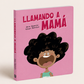 LLAMANDO A MAMÁ